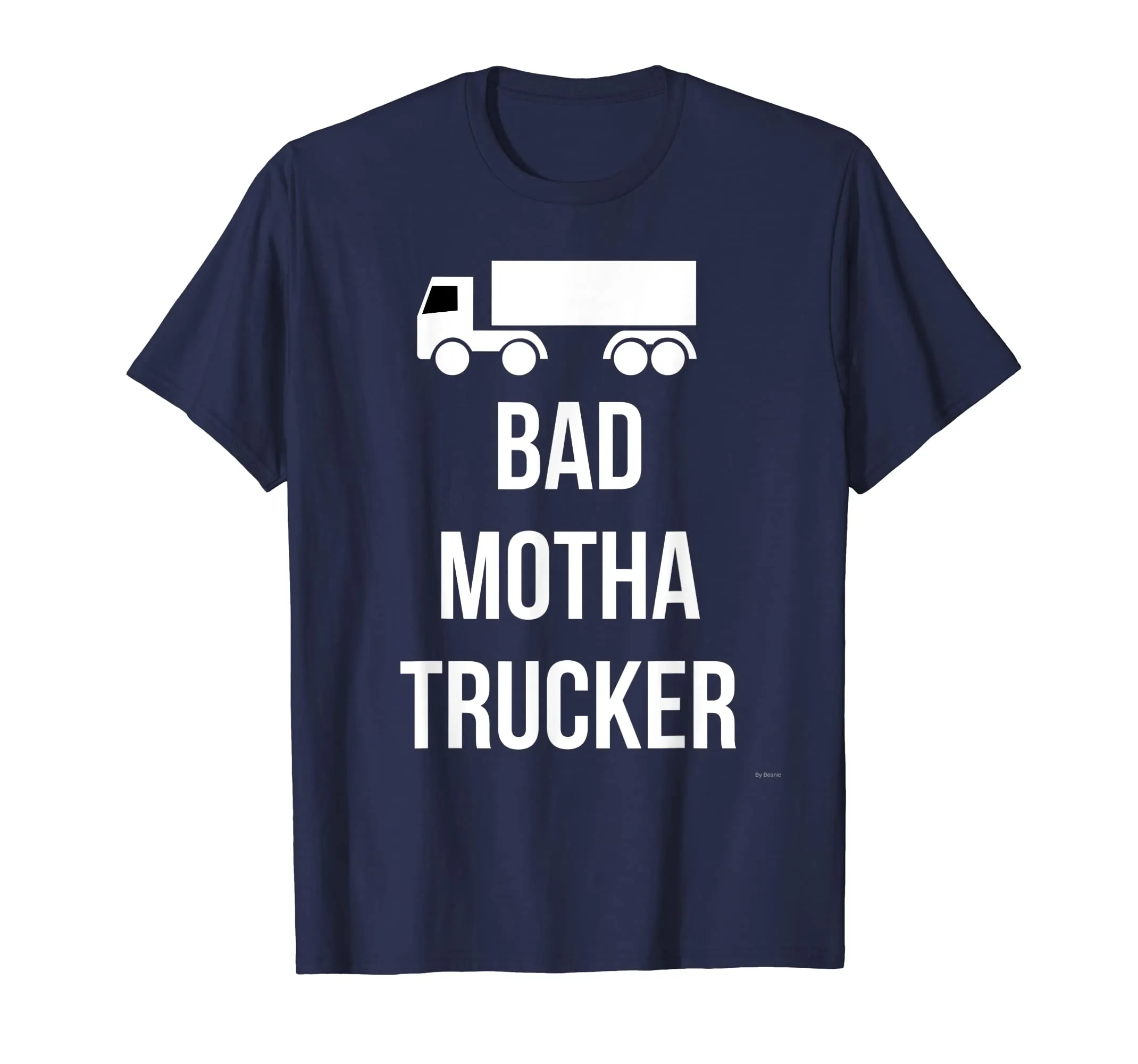 Bad Mother Trucker T Shirt