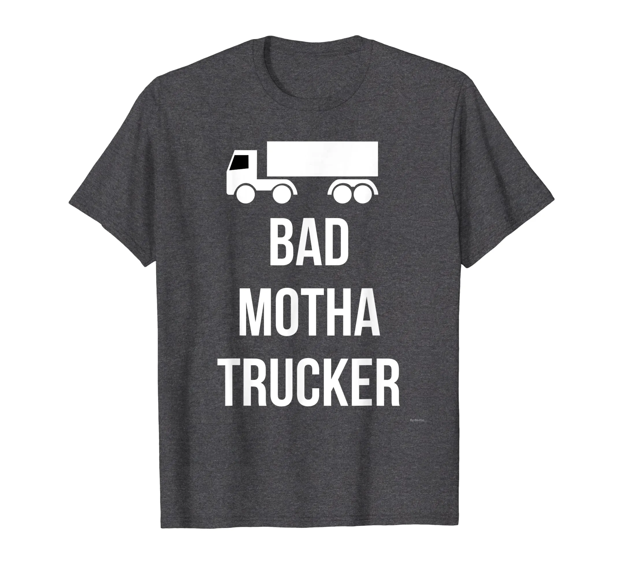 Bad Mother Trucker T Shirt