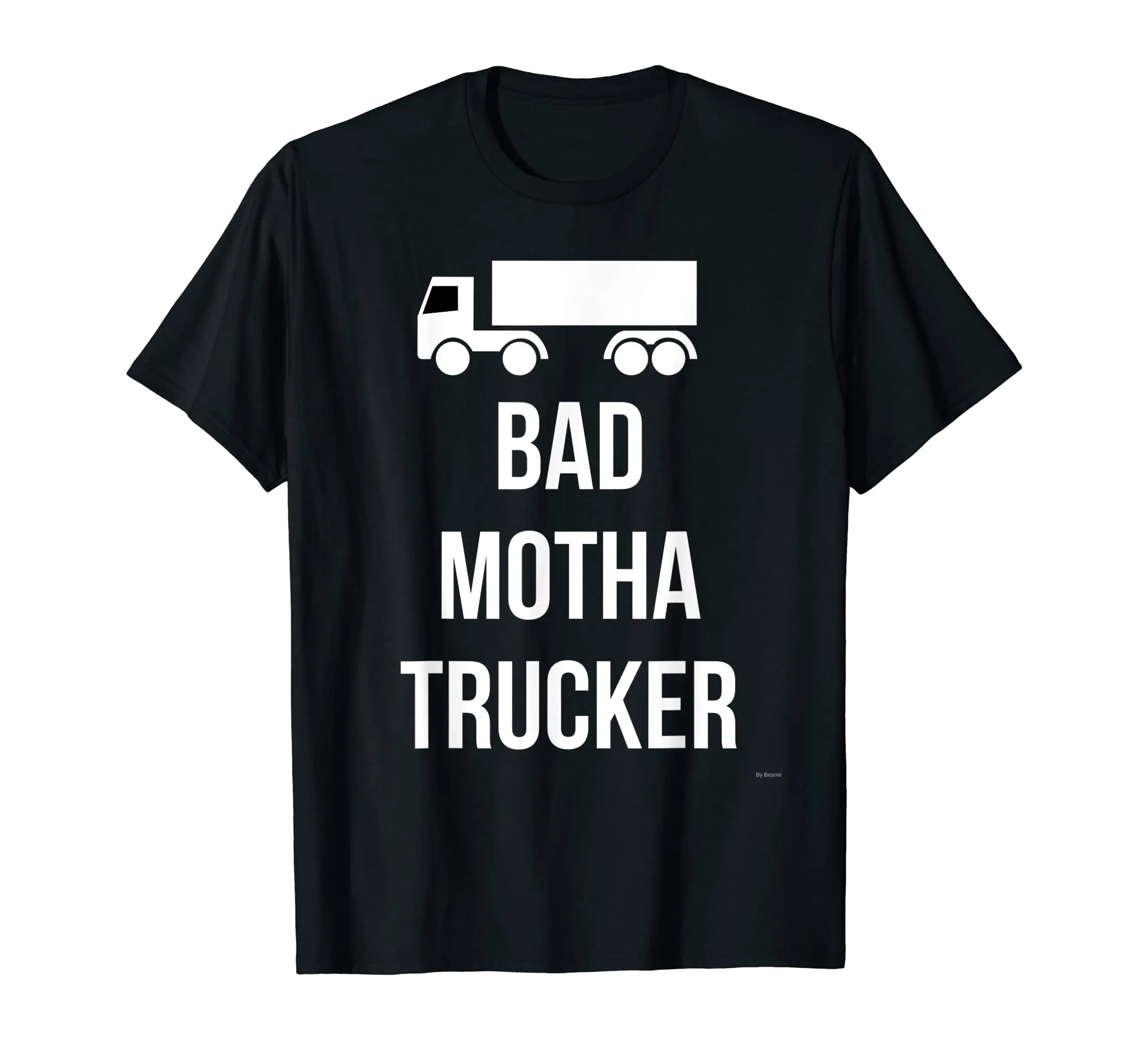 Bad Mother Trucker T Shirt