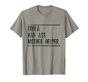 Doula shirt badass mother helper midwife gift, women t shirt