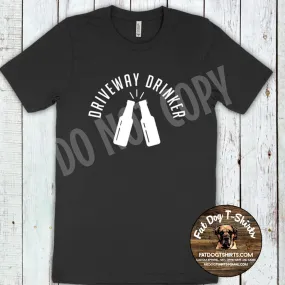 DRIVEWAY DRINKER-SHORT SLEEVE OR TANK TOP