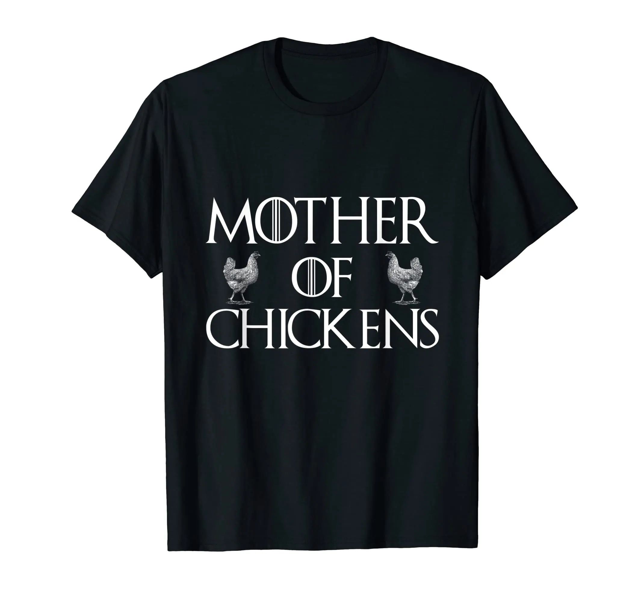 Funny Chicken Lady Quote Gift, Mother Of Chicken T-Shirt