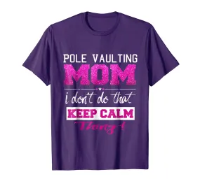 Funny Pole Vaulting Mom T Shirt Best Mother TShirt