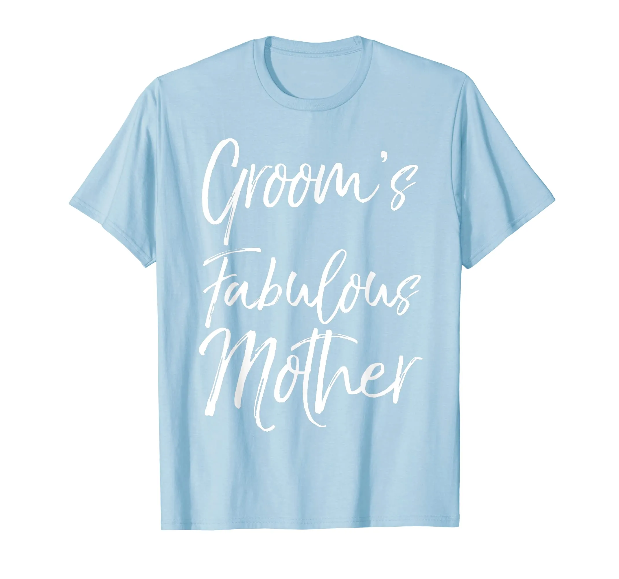 Groom's Fabulous Mother Shirt Cute Fun Party Wedding Tee