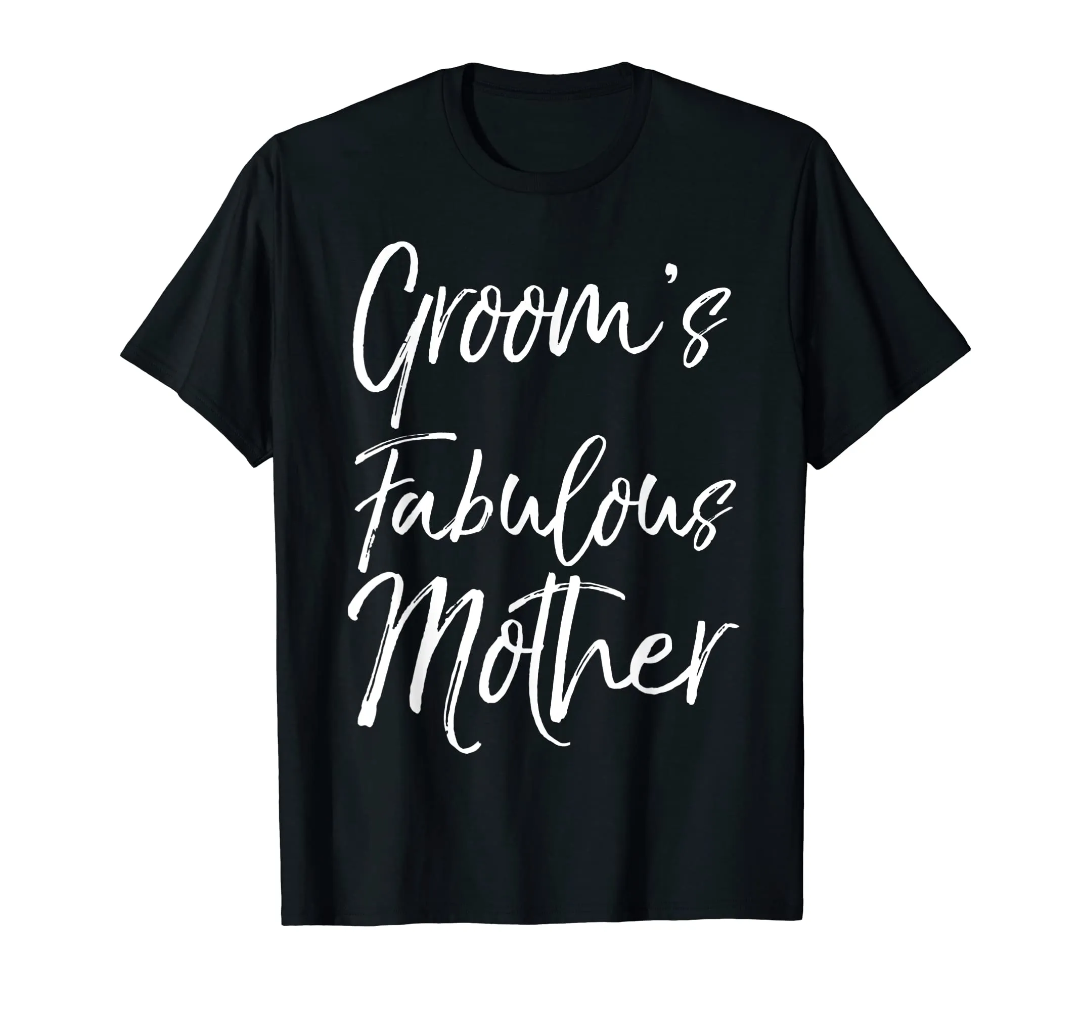 Groom's Fabulous Mother Shirt Cute Fun Party Wedding Tee