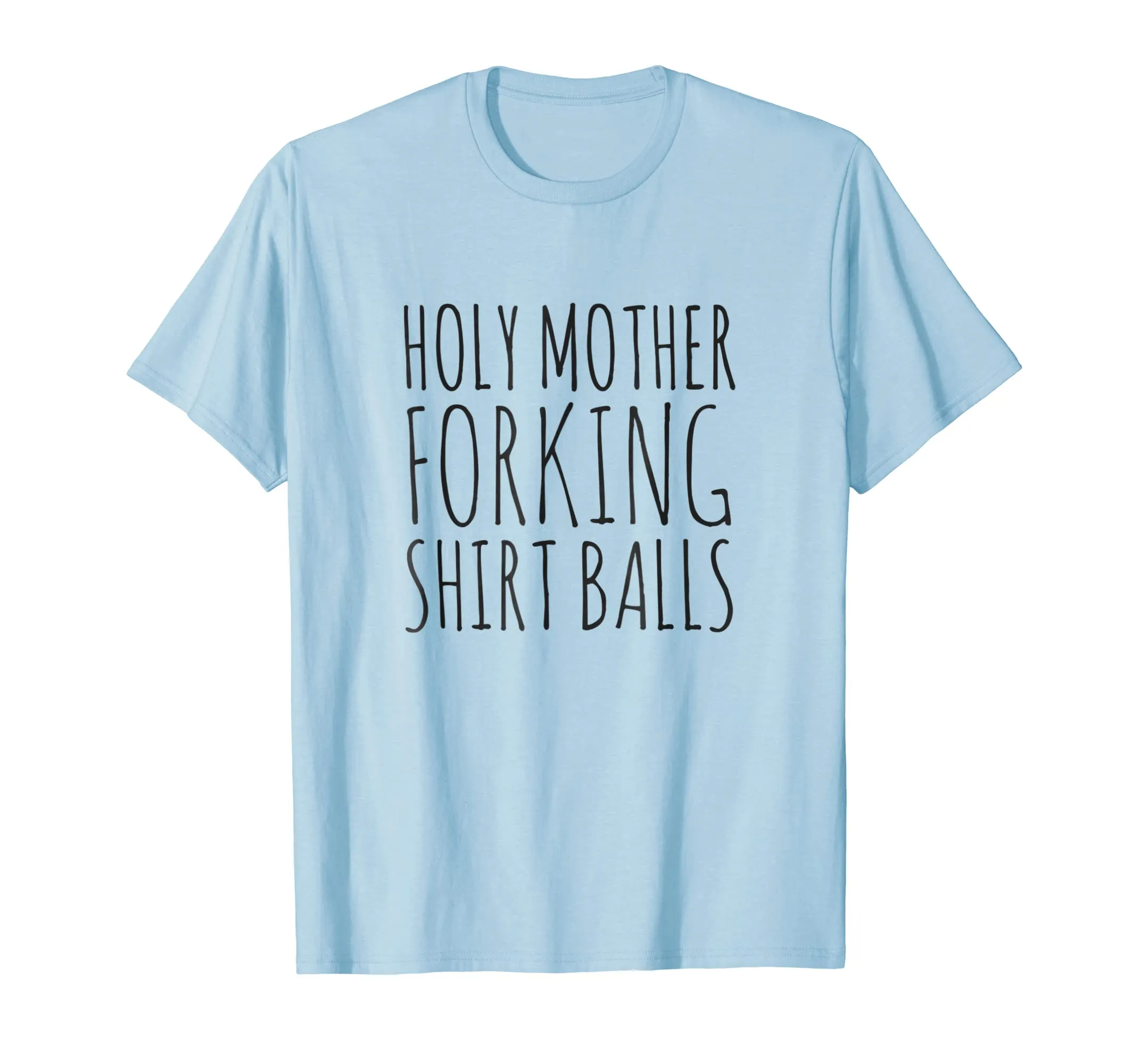 Holy Mother Forking Shirt Balls Bad Place T-Shirt