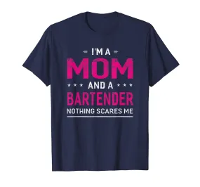 I'm A Mom And Bartender T-shirt For Women Mother Funny Gift
