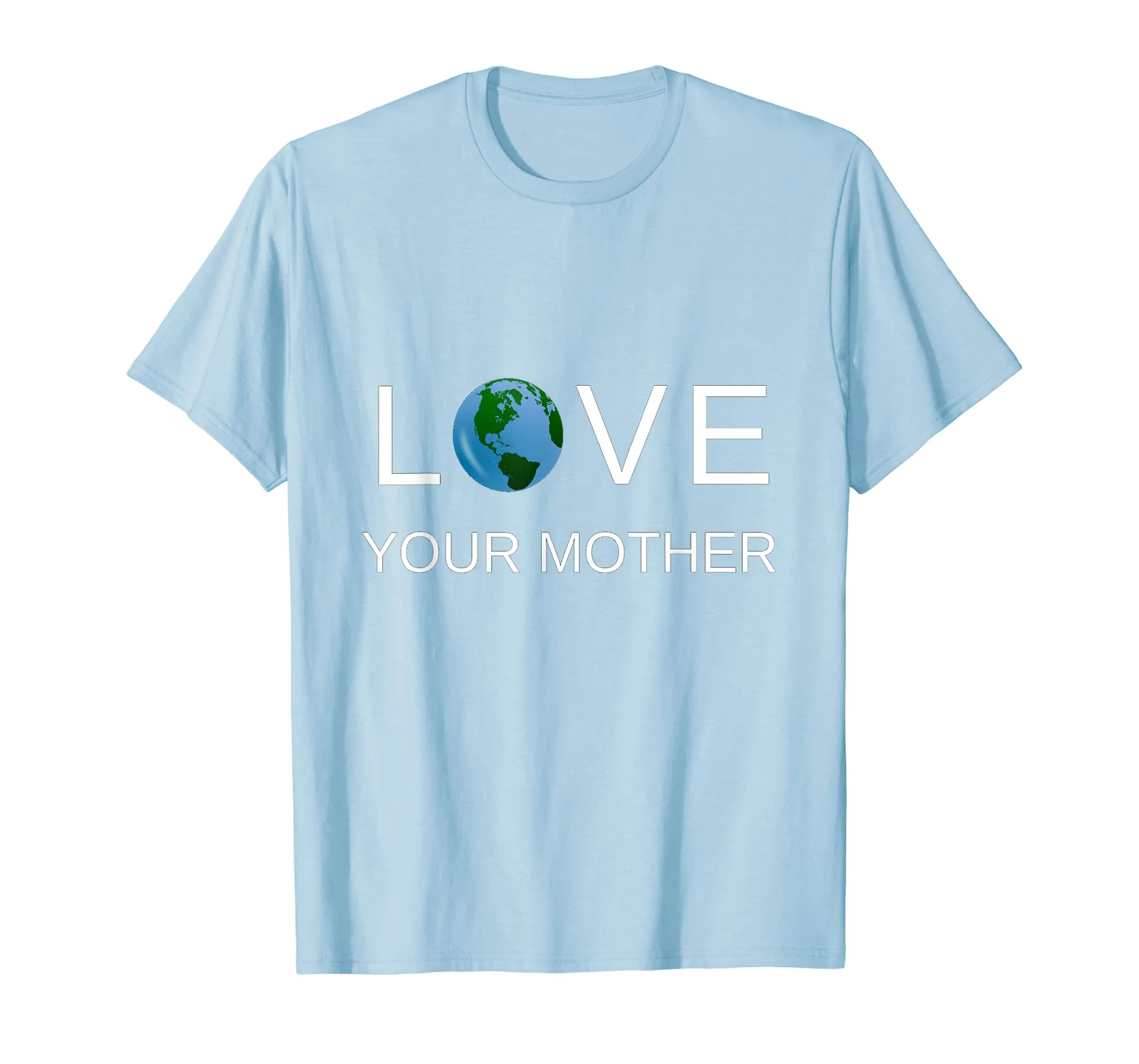Love Your Mother Earth T-shirt For Earth Day