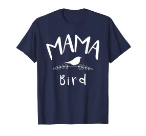 Mama Bird Funny Shirt Gift For Mother