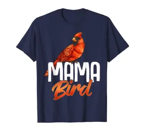Mama Bird Shirt Red Cardinal Birds Mother Mom Birding