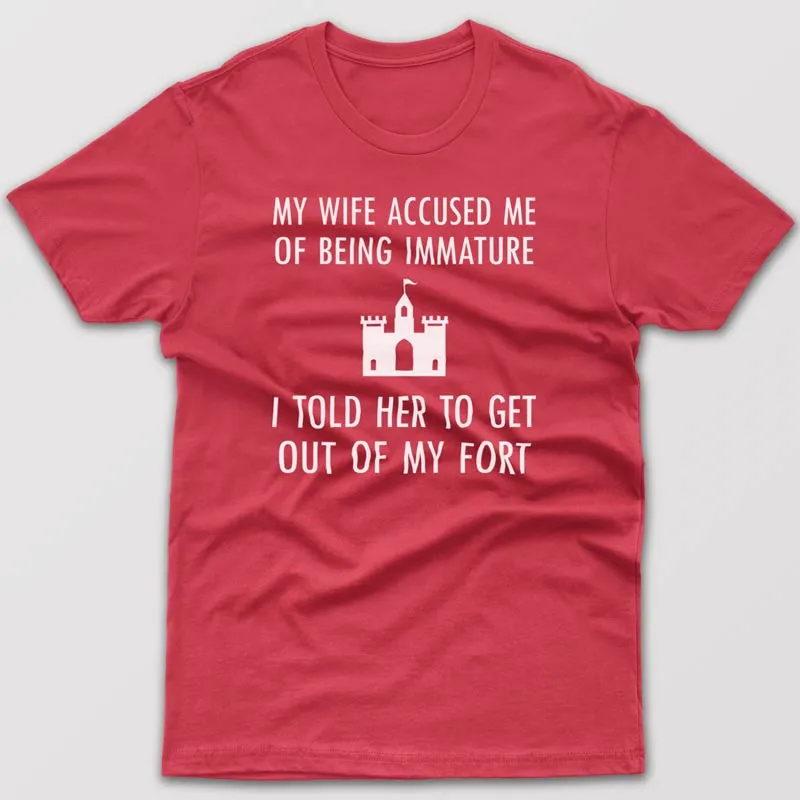 My wife accused me of being immature - T-shirt