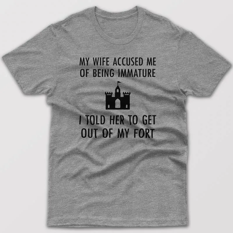 My wife accused me of being immature - T-shirt