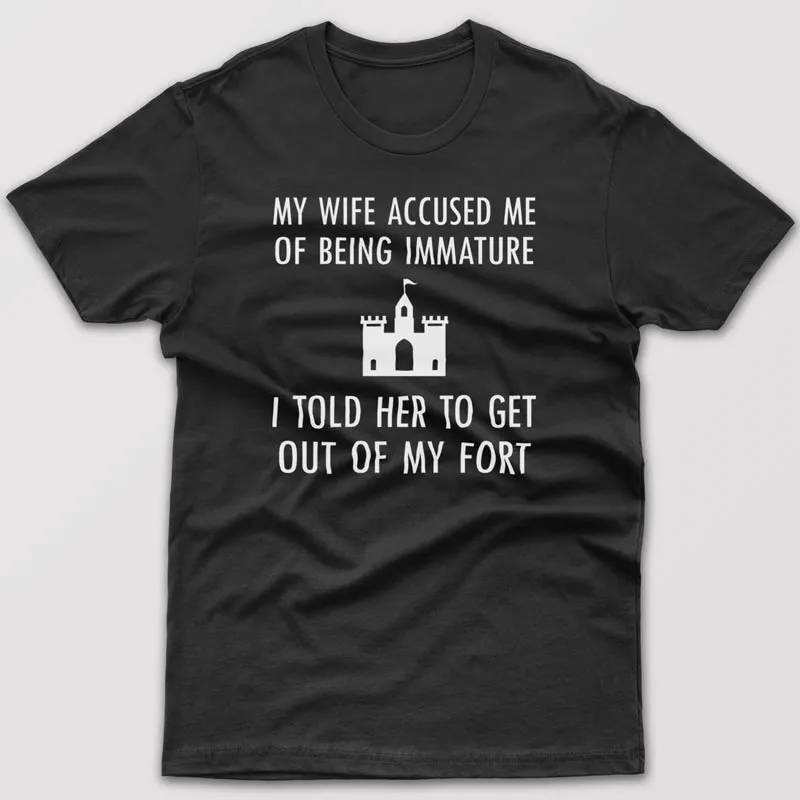 My wife accused me of being immature - T-shirt