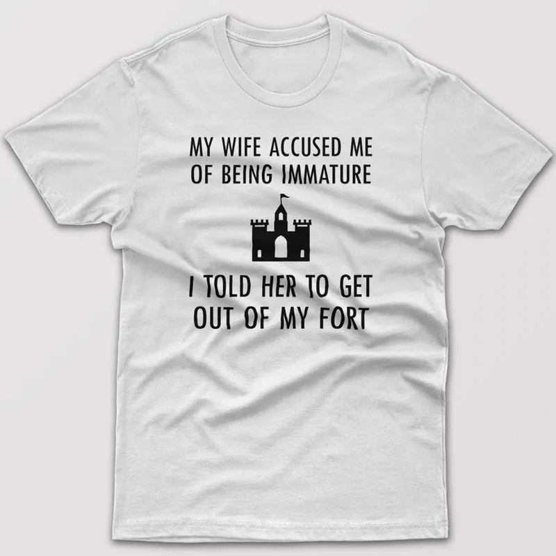 My wife accused me of being immature - T-shirt