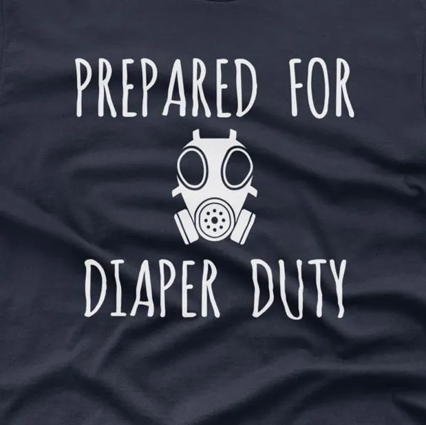 Prepared for diaper duties - T-shirt