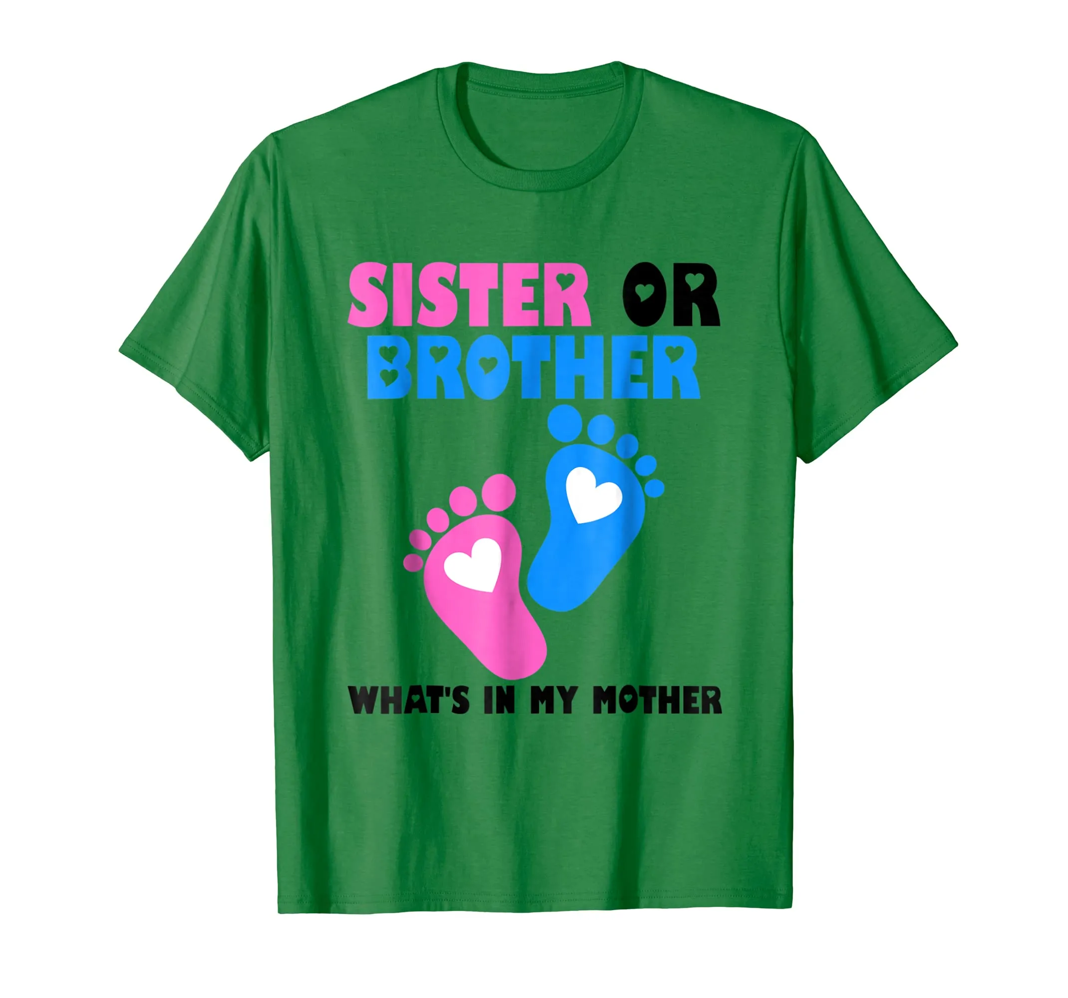 Sister Or Brother What's In My Mother T-shirt
