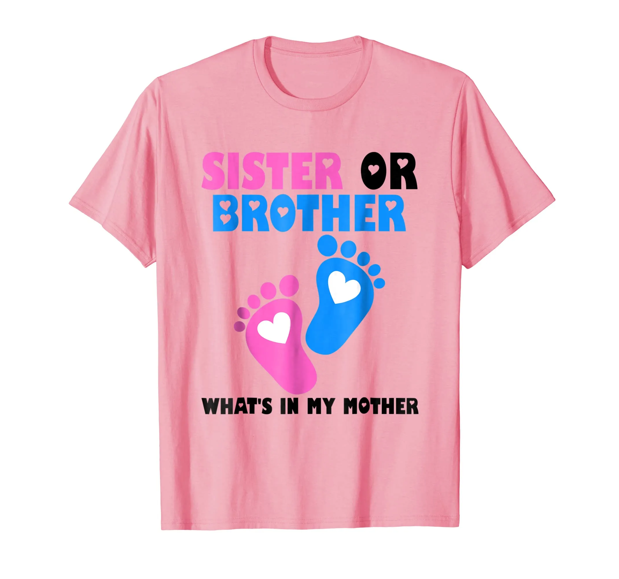 Sister Or Brother What's In My Mother T-shirt
