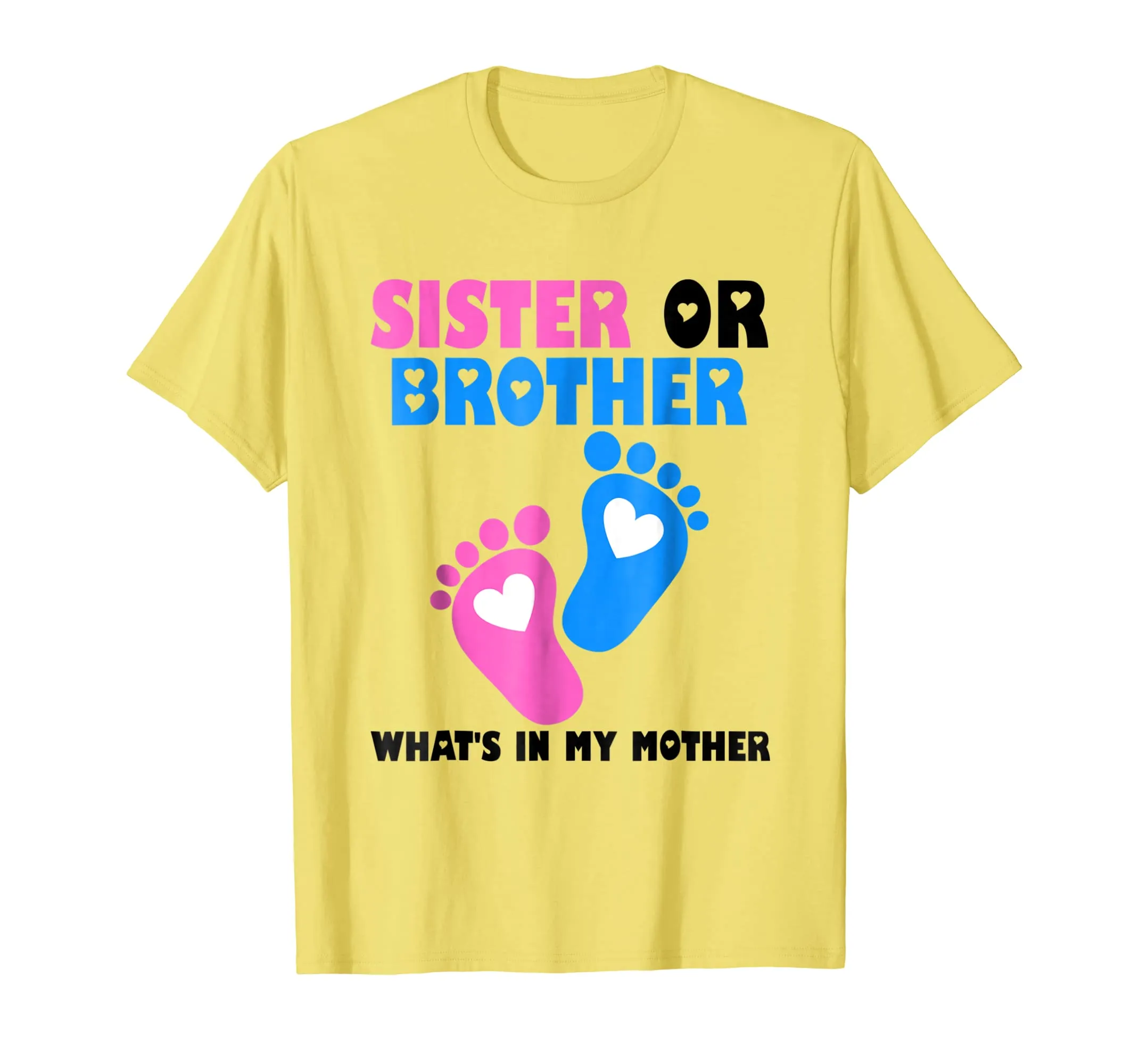 Sister Or Brother What's In My Mother T-shirt
