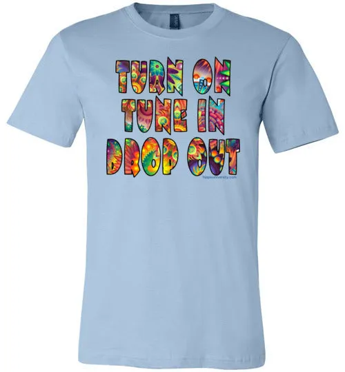 Turn On, Tune In, Drop Out Premium T-Shirt